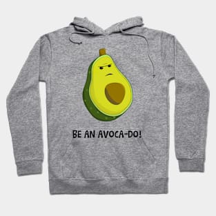 Be an Avoca-do, not an Avoca-Don't Hoodie